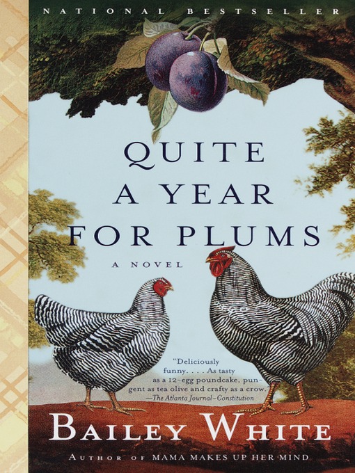 Title details for Quite a Year for Plums by Bailey White - Available